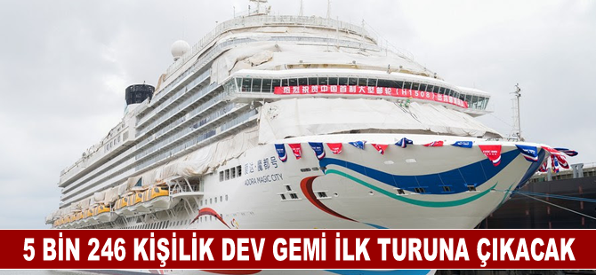 5 bin 246 kişilik dev gemi, ilk turuna 1 Ocak’ta çıkacak