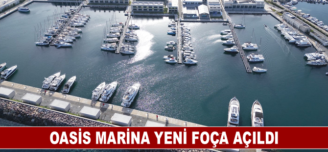 Oasis Marina Yeni Foça açıldı