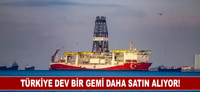 Türkiye dev bir gemi daha satın alıyor!