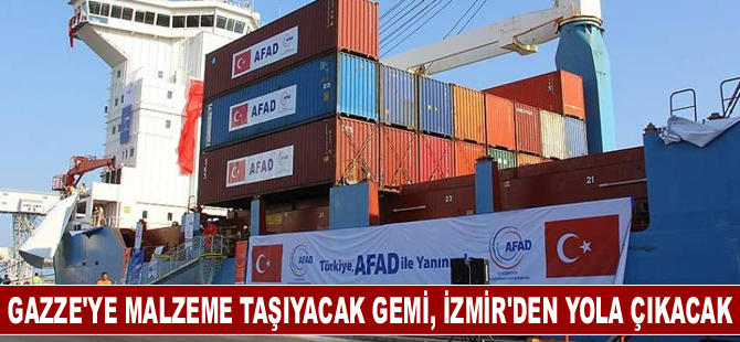 Gazze'ye sağlık malzemesi taşıyacak gemi, yarın İzmir'den yola çıkacak