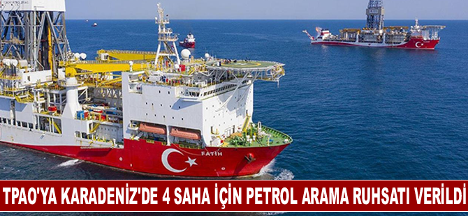 TPAO'ya Karadeniz'de 4 saha için petrol arama ruhsatı verildi