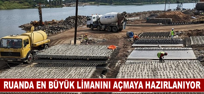 Ruanda en büyük limanını aralıkta açacak