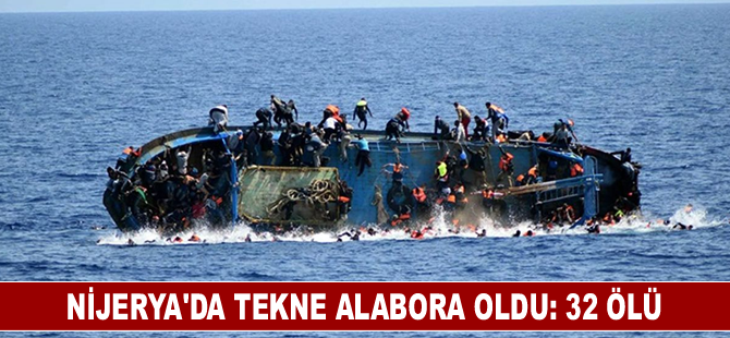 Nijerya'da tekne alabora oldu: 32 ölü