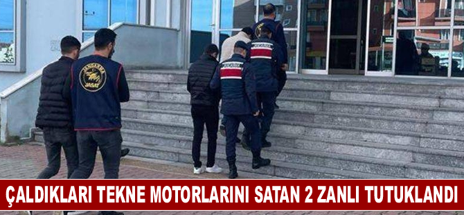 Edirne'de çaldıkları tekne motorlarını İstanbul'da satan 2 zanlı tutuklandı