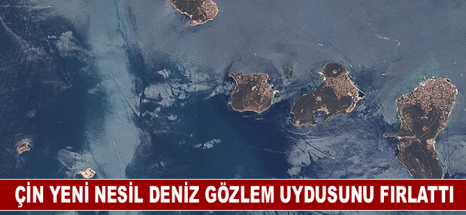 Çin yeni nesil deniz gözlem uydusunu fırlattı