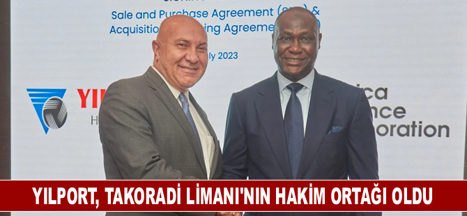 YILPORT, Takoradi Limanı'nın hakim ortağı oldu