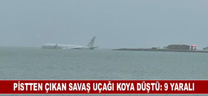 Pistten çıkan savaş uçağı koya düştü: 9 yaralı