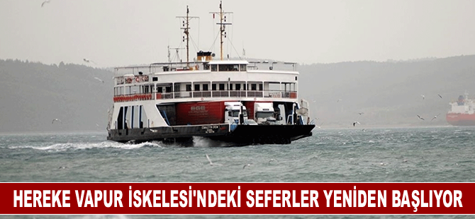 Hereke Vapur İskelesi'ndeki seferler yeniden başlıyor