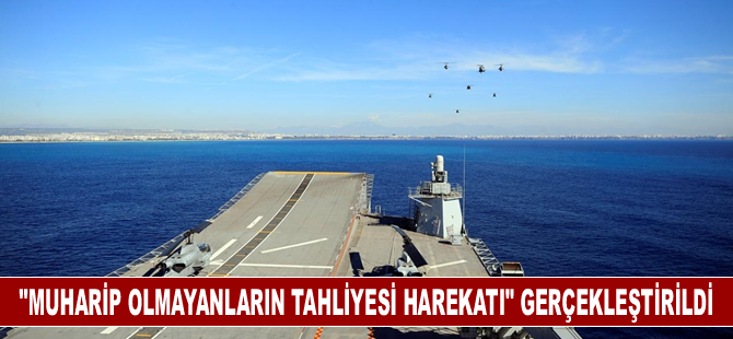 Doğu Akdeniz 2023 Tatbikatı'nda "Muharip olmayanların tahliyesi harekatı" yapıldı