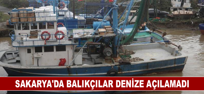 Sakarya'da balıkçılar denize açılamadı