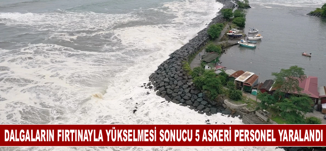 Dalgaların fırtınayla yükselmesi sonucu 5 askeri personel yaralandı