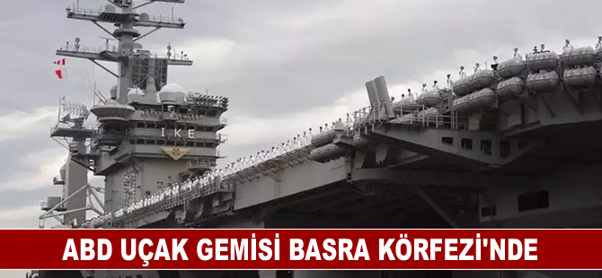 ABD uçak gemisi Basra Körfezi'nde