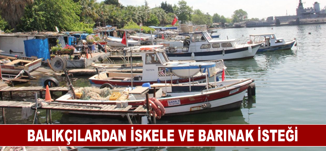 Balıkçılardan iskele ve barınak isteği