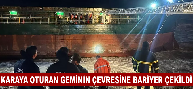 İnebolu sahilinde karaya oturan geminin çevresine bariyer çekildi