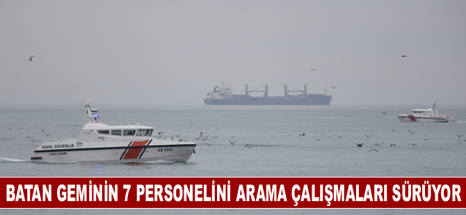 Batan geminin 7 personelini arama çalışmaları devam ediyor