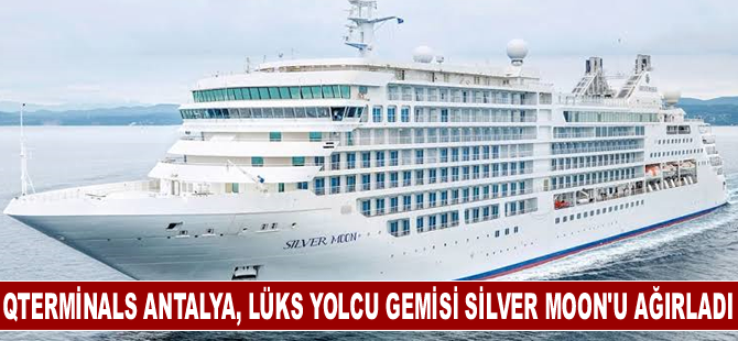 QTerminals Antalya, lüks yolcu gemisi Silver Moon’u ağırladı