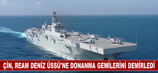 Çin, Kamboçya'nın Ream Deniz Üssü'ne donanma gemilerini demirleyen ilk ülke oldu