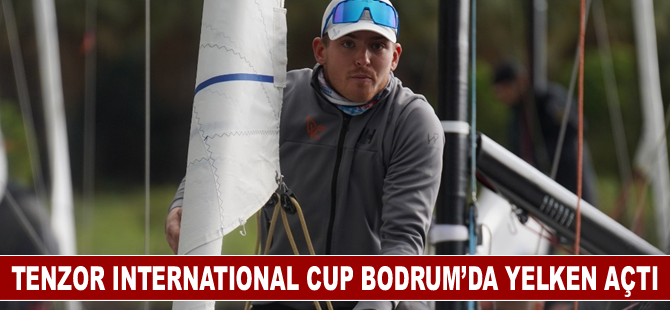 Tenzor Internatıonal Cup Bodrum’da yelken açtı