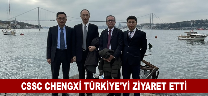 CSSC Chengxi Türkiye’yi ziyaret etti