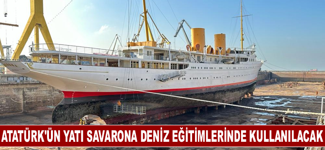 Atatürk'ün yatı Savarona deniz eğitimlerinde kullanılacak