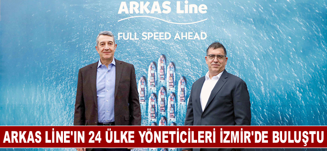 Arkas Line’ın 24 Ülke Yöneticileri İzmir’de Buluştu