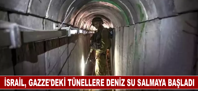 İsrail, Gazze'deki tünellere deniz su salmaya başladı