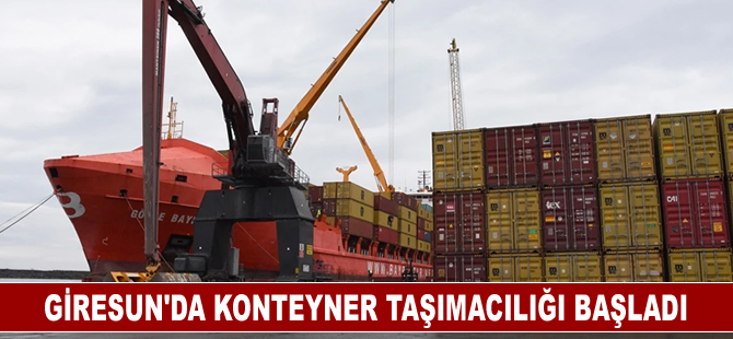 Giresun'da konteyner taşımacılığı başladı