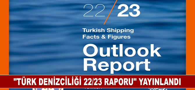 "Türk Denizciliği 22/23 Raporu" yayınlandı