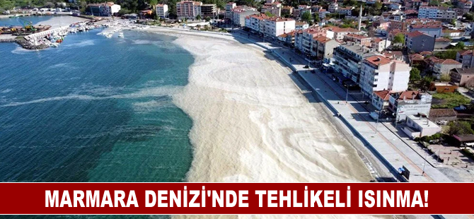 Marmara Denizi'nde tehlikeli ısınma