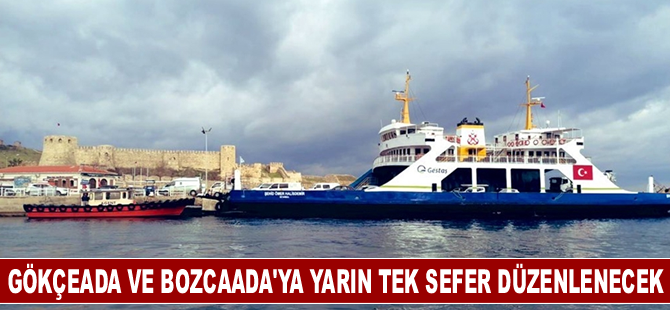 Gökçeada ve Bozcaada'ya yarın tek sefer düzenlenecek