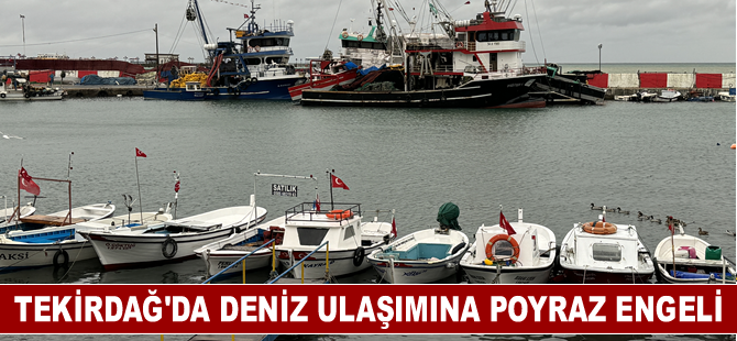 Tekirdağ'da deniz ulaşımına poyraz engeli