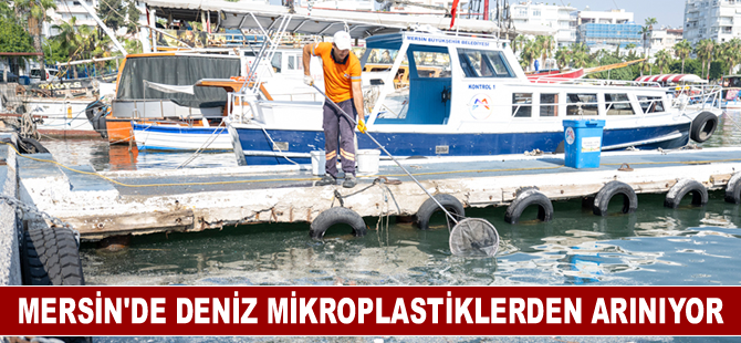 Mersin’de deniz mikroplastiklerden arınıyor