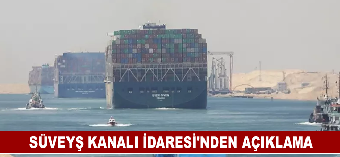 Süveyş Kanalı İdaresi'nden açıklama