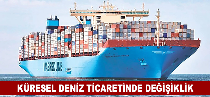 Küresel deniz ticaretinde değişiklik