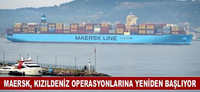 Maersk, Kızıldeniz operasyonlarına yeniden başlıyor