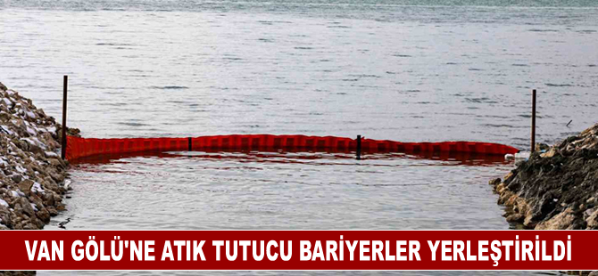 Van Gölü'ne atık tutucu bariyerler yerleştirildi