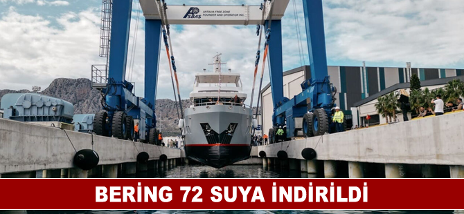 Bering 72 suya indirildi