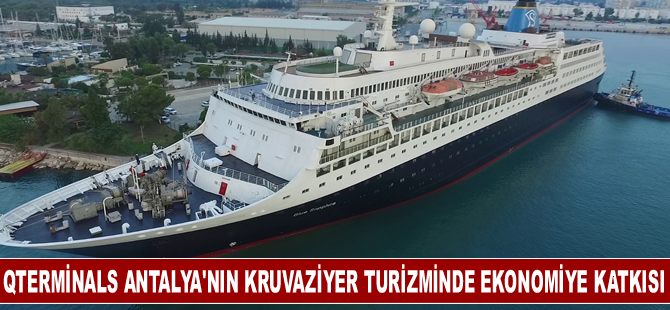 QTerminals Antalya'nın kruvaziyer turizminde ekonomiye katkısı