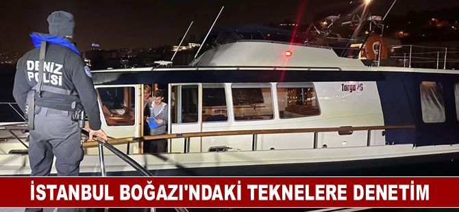 İstanbul Boğazı’ndaki teknelere denetim