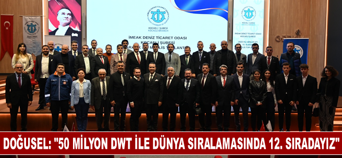 Vedat Doğusel: “50 milyon DWT ile dünya sıralamasında 12. sıradayız”