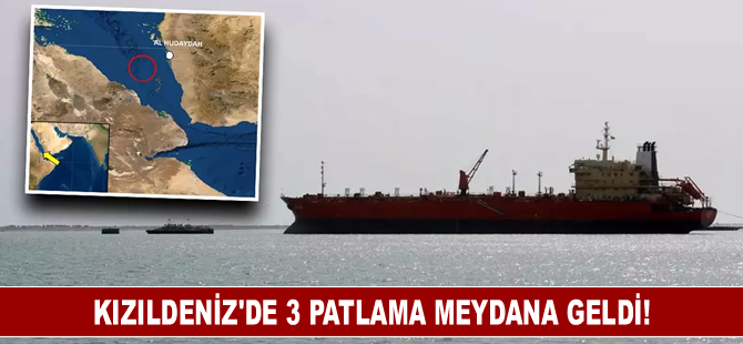 Kızıldeniz'de 3 patlama meydana geldi!