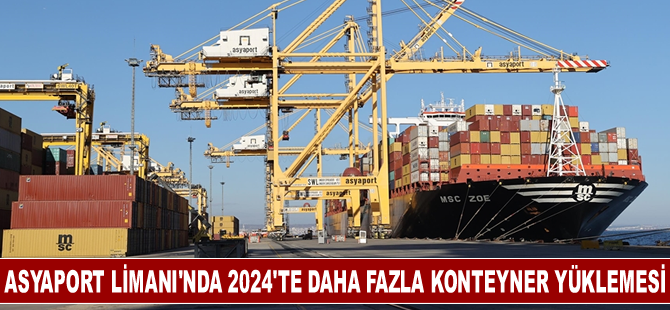 Asyaport Limanı'nda 2024 yılında daha fazla konteyner yüklemesi hedefleniyor