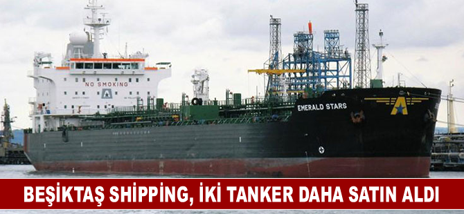 Beşiktaş Shipping, iki tanker daha satın aldı