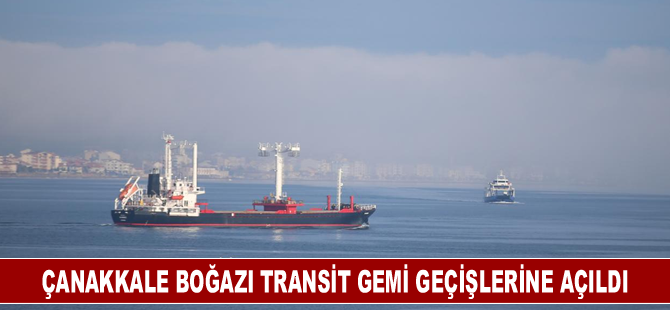 Çanakkale Boğazı transit gemi geçişlerine açıldı