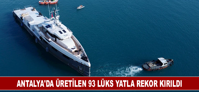 Antalya'da 2023'te üretilen 93 lüks yatla rekor kırıldı