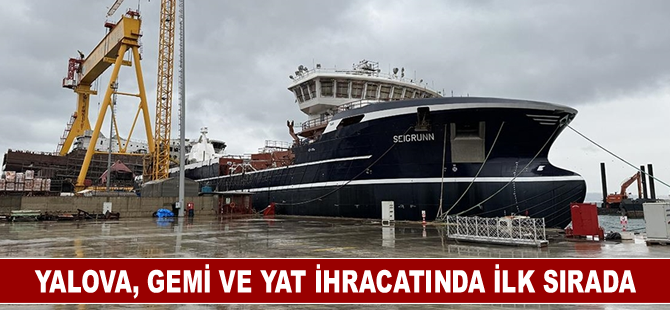 Yalova, gemi ve yat ihracatında ilk sırada