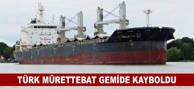 Türk mürettebat gemide kayboldu