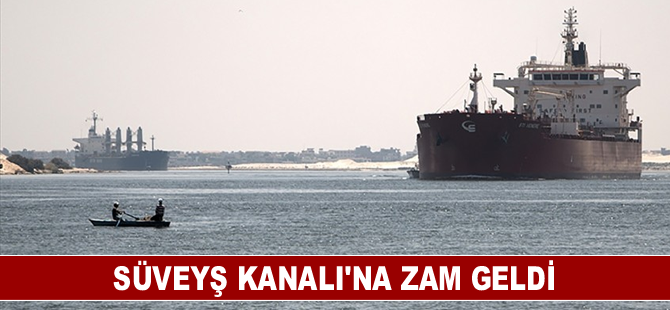 Süveyş Kanalı’na zam geldi