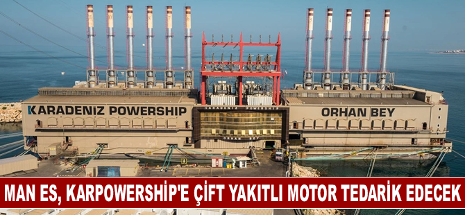 MAN ES, Karpowership'e çift yakıtlı motor tedarik edecek