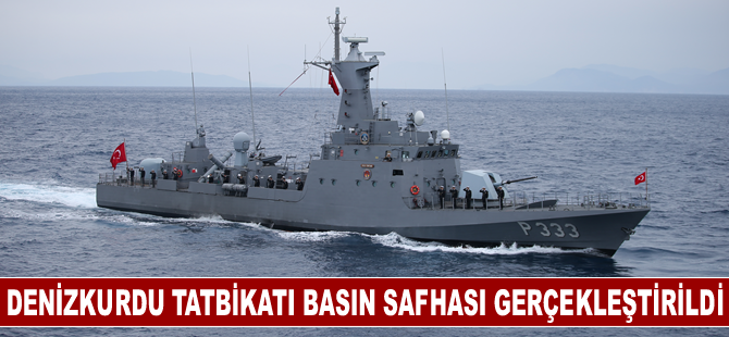 Denizkurdu Tatbikatı basın safhası gerçekleştirildi